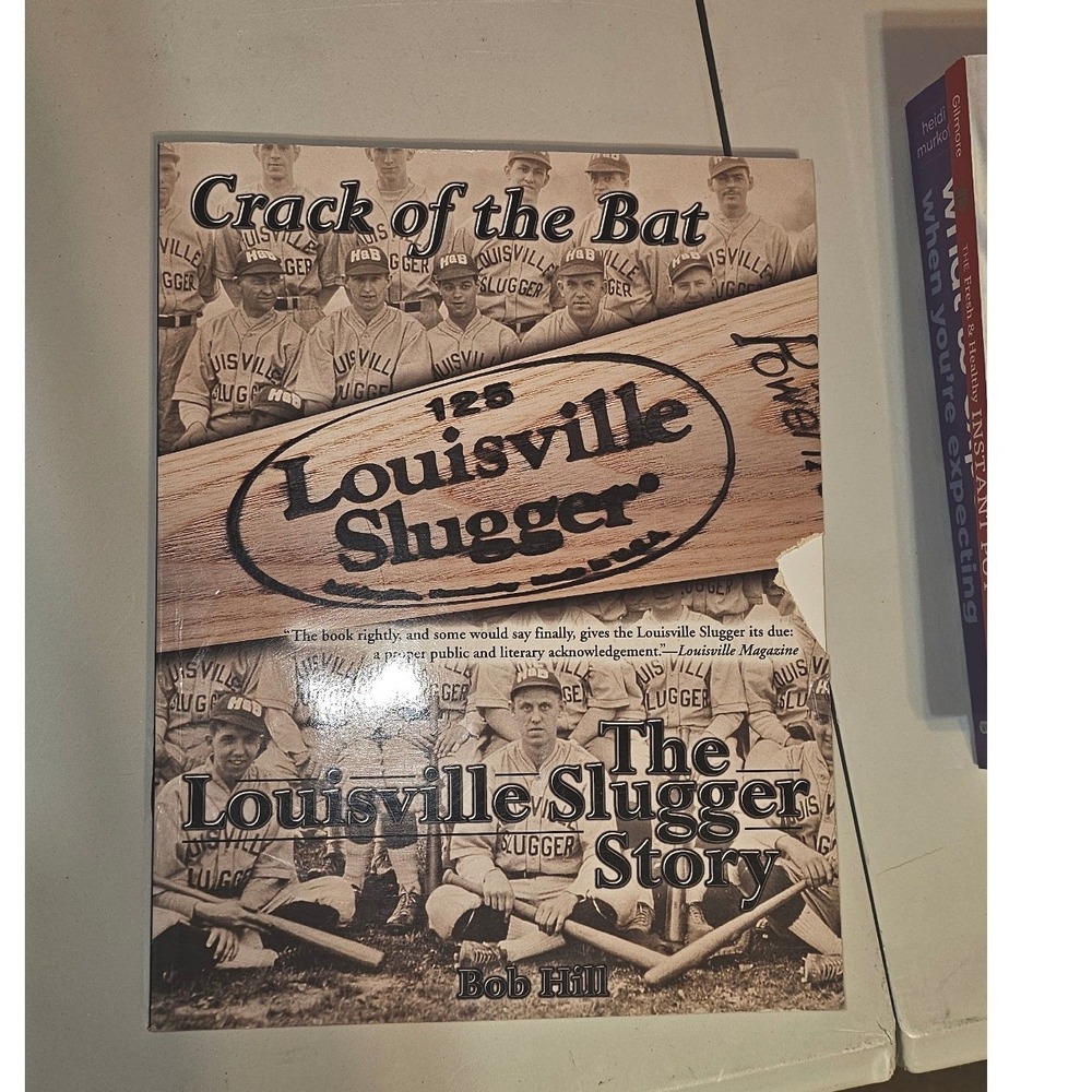 Crack of the Bat The‎ Louisville Slugger Story Bob Hill Baseball History Book